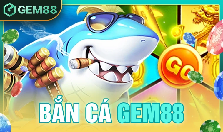 Nhà Cái Gem88 - Trang Chủ Cá Cược Trực Tuyến Hàng Đầu VN Hiện Nay 30 Sảnh bắn cá Gem88 thiết kế đẹp, sống động